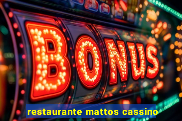 restaurante mattos cassino